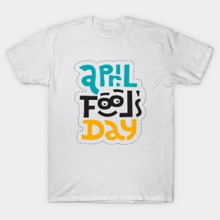 First Day Of April T-Shirt